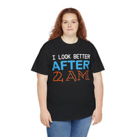 I Look Better After 2 AM Unisex Heavy Cotton Tee