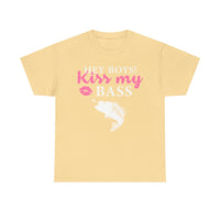 Hey Boys Kiss My Bass Unisex Heavy Cotton Tee