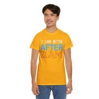 I Look Better After 2 AM Unisex Heavy Cotton Tee