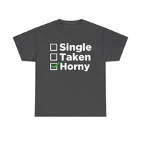Single Taken Horny Unisex Heavy Cotton Tee