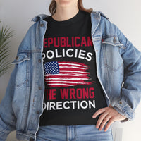 Republican Policies The Wrong Direction Unisex Heavy Cotton Tee