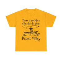 There Is No Place I'd Rather Be Than Bevear Valley Unisex Heavy Cotton Tee