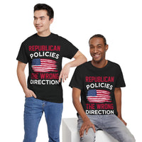 Republican Policies The Wrong Direction Unisex Heavy Cotton Tee