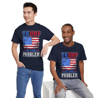 Trump Is The Problem Unisex Heavy Cotton Tee