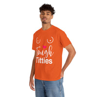 Tough Titties Unisex Heavy Cotton Tee