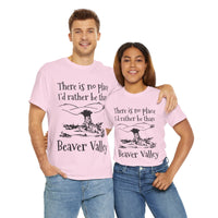 There Is No Place I'd Rather Be Than Bevear Valley Unisex Heavy Cotton Tee