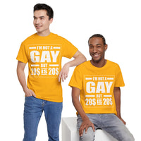 I'M Not Gay But Is 20 20 Unisex Heavy Cotton Tee