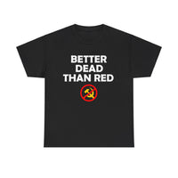 Better Dead Than Red Unisex Heavy Cotton Tee