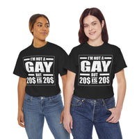 I'M Not Gay But Is 20 20 Unisex Heavy Cotton Tee