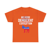 No More Democrat Corruption Unisex Heavy Cotton Tee