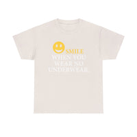 Smile When You Wear No Underwear Unisex Heavy Cotton Tee