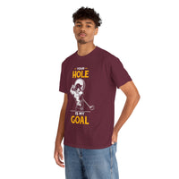 Your Hole Is My Goal Unisex Heavy Cotton Tee