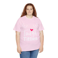 Tough Titties Unisex Heavy Cotton Tee