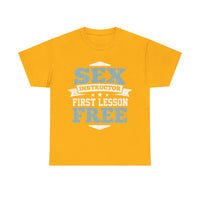 Sex Instructor First Lesson Free Unisex Heavy Cotton Tee