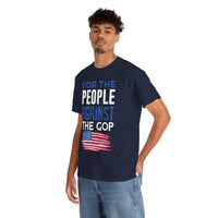 For The People Against The GOP Unisex Heavy Cotton Tee