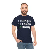 Single Taken Horny Unisex Heavy Cotton Tee