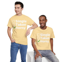 Single Taken Horny Unisex Heavy Cotton Tee