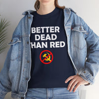 Better Dead Than Red Unisex Heavy Cotton Tee