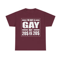 I'M Not Gay But Is 20 20 Unisex Heavy Cotton Tee