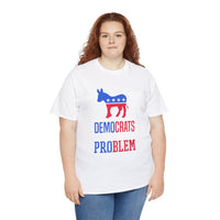 Democrats The Real Problem Unisex Heavy Cotton Tee
