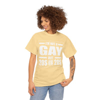 I'M Not Gay But Is 20 20 Unisex Heavy Cotton Tee