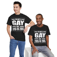 I'M Not Gay But Is 20 20 Unisex Heavy Cotton Tee