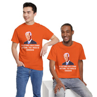 If Elections Could Change Anything. They Would bE For Bidden Unisex Heavy Cotton Tee