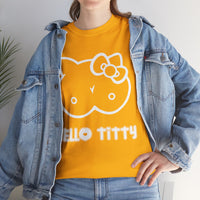 Hello Titty Unisex Heavy Cotton Tee