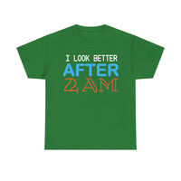 I Look Better After 2 AM Unisex Heavy Cotton Tee