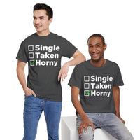 Single Taken Horny Unisex Heavy Cotton Tee