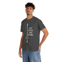 My Eyes Are Here Unisex Heavy Cotton Tee