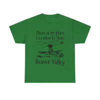 There Is No Place I'd Rather Be Than Bevear Valley Unisex Heavy Cotton Tee