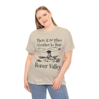 There Is No Place I'd Rather Be Than Bevear Valley Unisex Heavy Cotton Tee