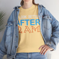 I Look Better After 2 AM Unisex Heavy Cotton Tee
