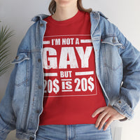 I'M Not Gay But Is 20 20 Unisex Heavy Cotton Tee