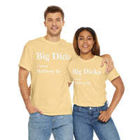 Big Dicks Halfway In Unisex Heavy Cotton Tee
