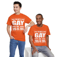 I'M Not Gay But Is 20 20 Unisex Heavy Cotton Tee