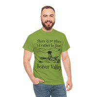 There Is No Place I'd Rather Be Than Bevear Valley Unisex Heavy Cotton Tee