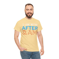 I Look Better After 2 AM Unisex Heavy Cotton Tee
