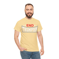 End Trumpism Unisex Heavy Cotton Tee