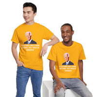 If Elections Could Change Anything. They Would bE For Bidden Unisex Heavy Cotton Tee