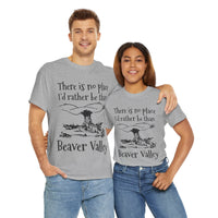 There Is No Place I'd Rather Be Than Bevear Valley Unisex Heavy Cotton Tee