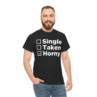 Single Taken Horny Unisex Heavy Cotton Tee