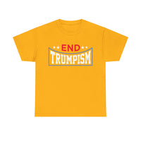 End Trumpism Unisex Heavy Cotton Tee