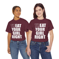 Treat Your Girl Right Unisex Heavy Cotton Tee