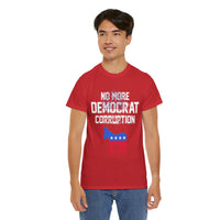 No More Democrat Corruption Unisex Heavy Cotton Tee