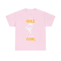 Your Hole Is My Goal Unisex Heavy Cotton Tee