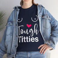 Tough Titties Unisex Heavy Cotton Tee