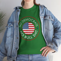 No Democrats No Bullshit Unisex Heavy Cotton Tee