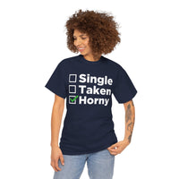 Single Taken Horny Unisex Heavy Cotton Tee